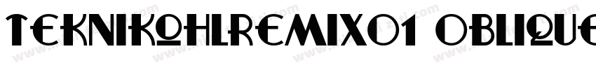 TeknikohlRemix01  Oblique字体转换
